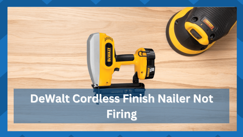 dewalt cordless finish nailer not firing