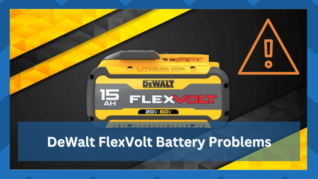 dewalt flexvolt battery problems
