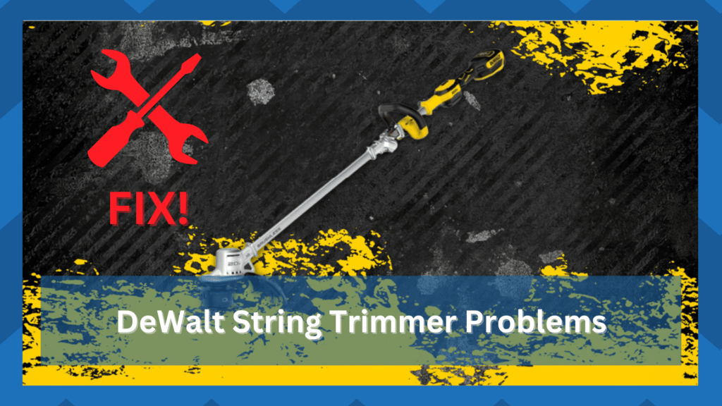 dewalt string trimmer problems