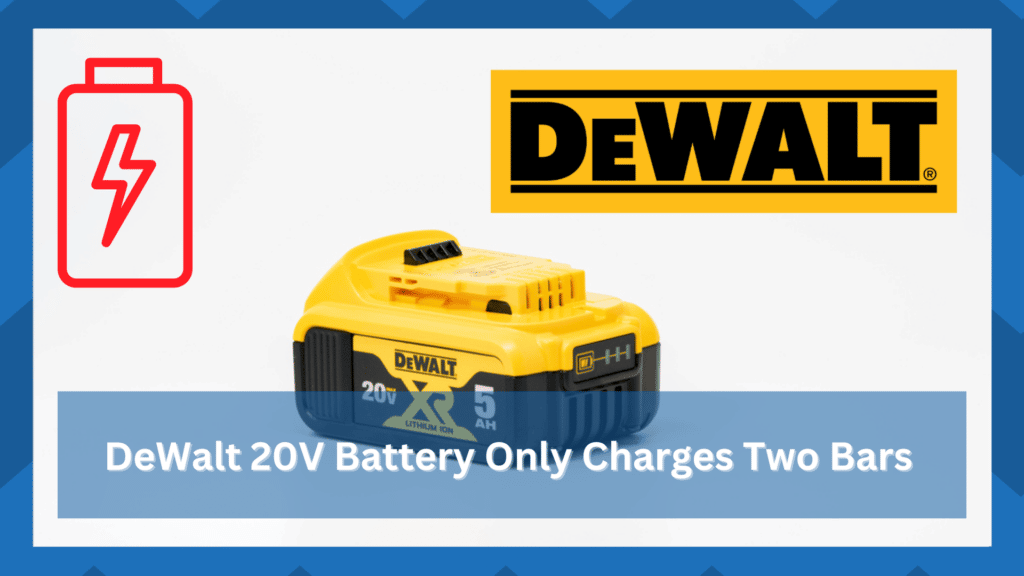 dewalt 20v battery only charges to two bars
