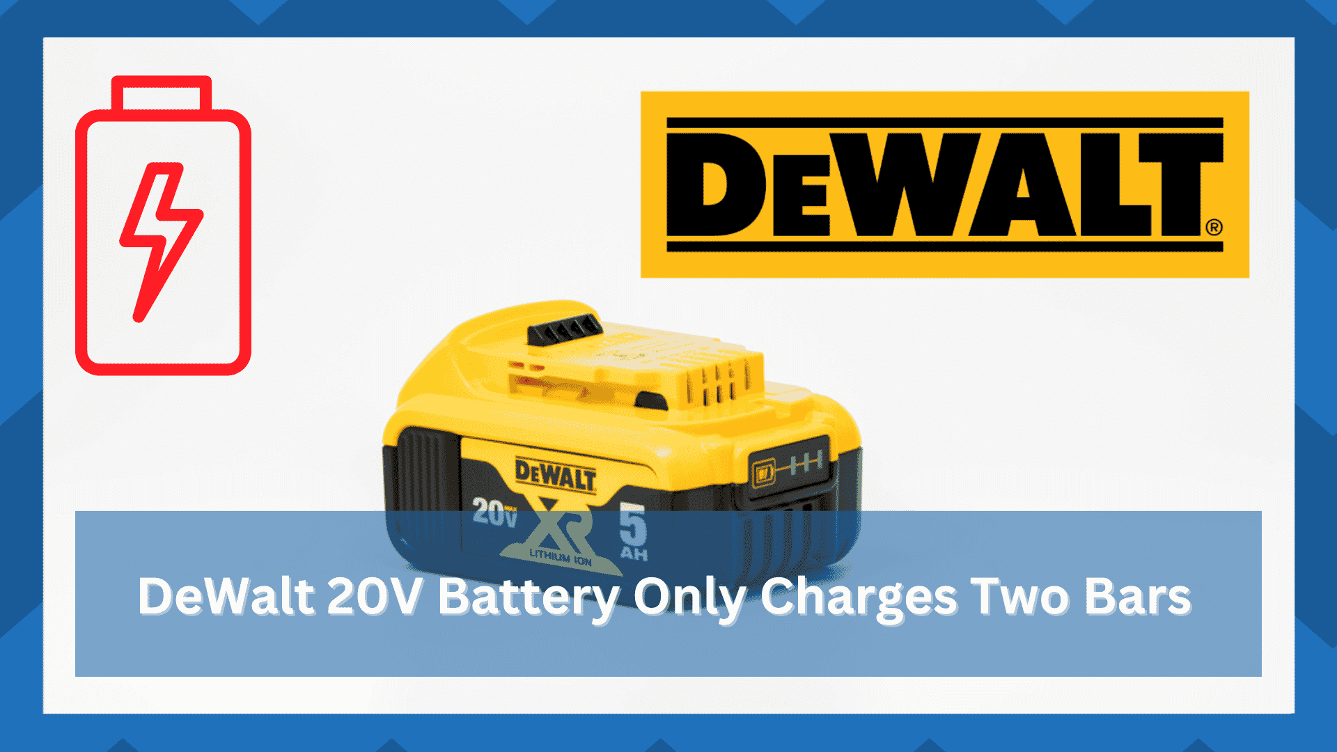 dewalt 20v battery only charges to two bars