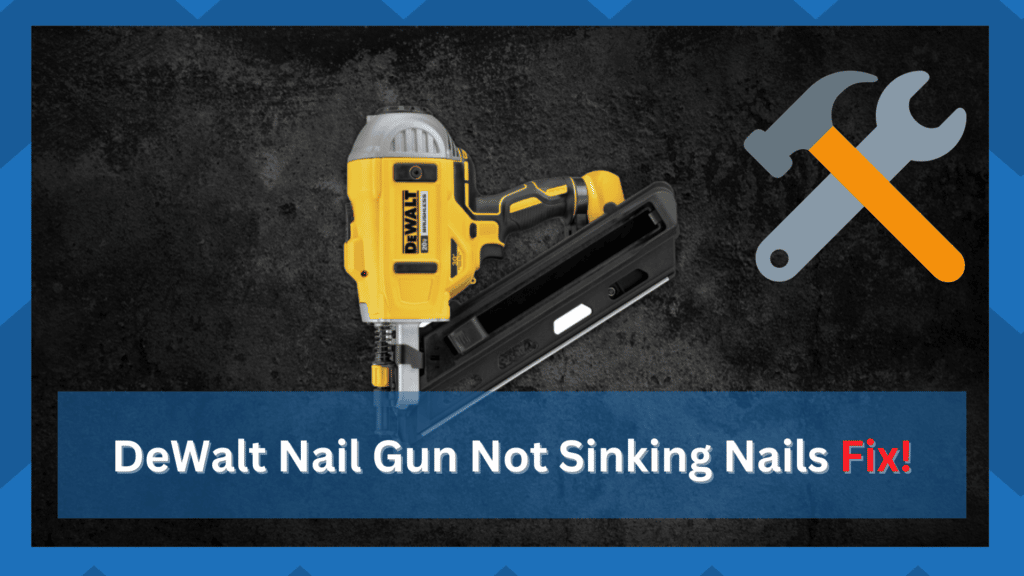 dewalt nail gun not sinking nails