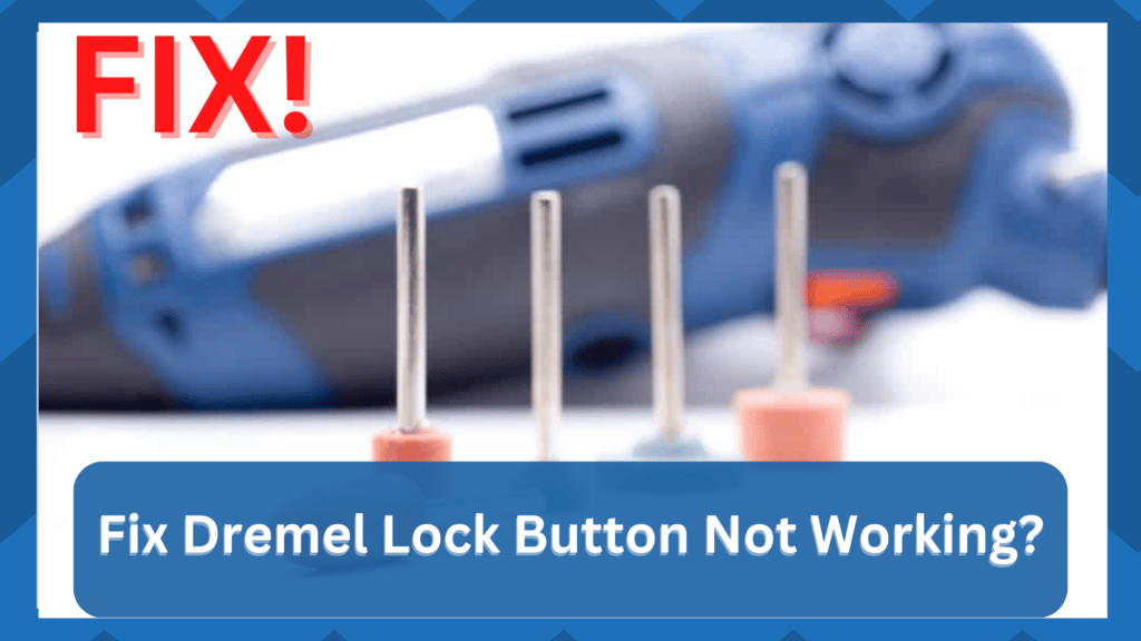 dremel lock button not working