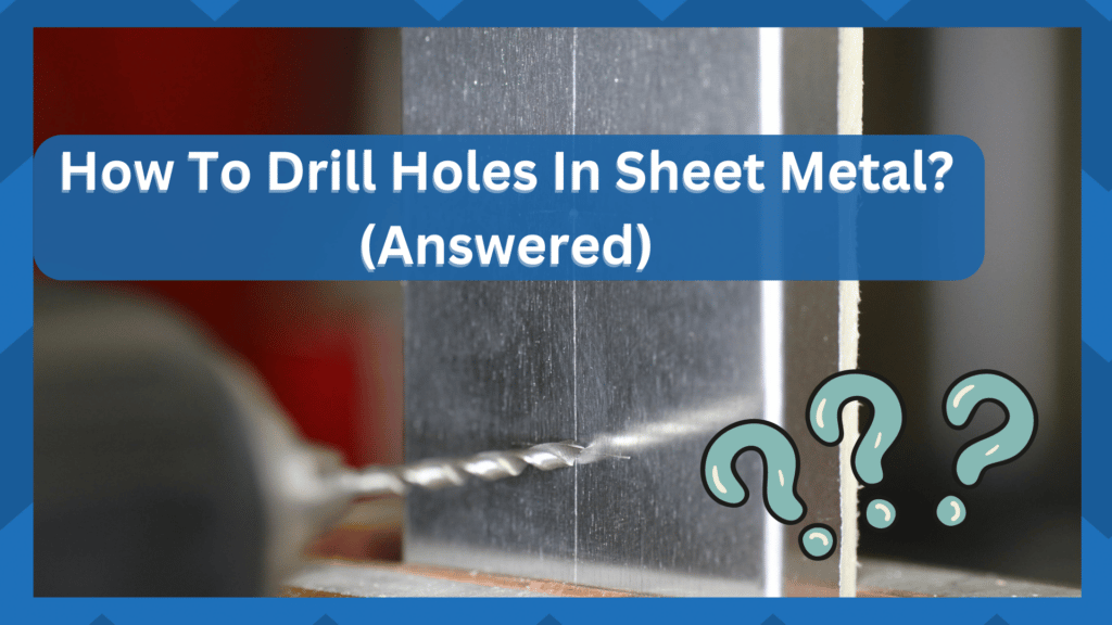 how to drill holes in sheet metal