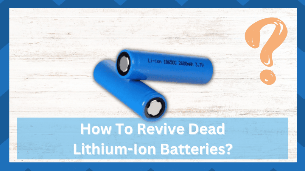 how to revive a dead lithium ion battery