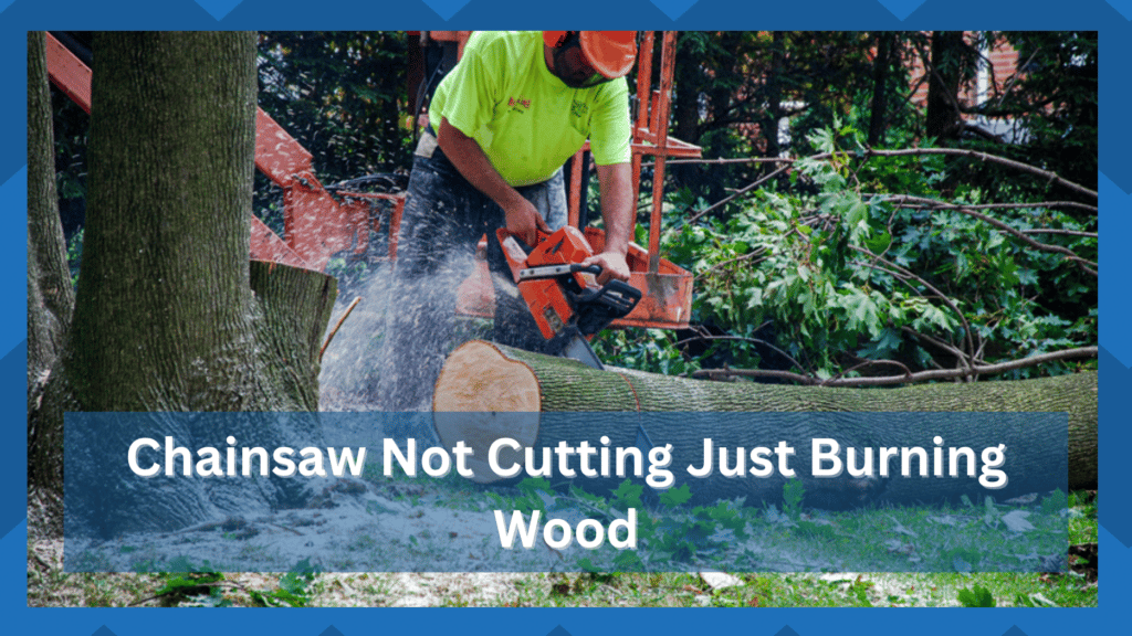 chainsaw not cutting just burning wood