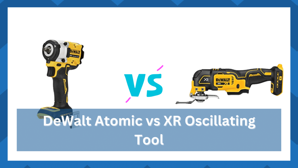 DeWalt Atomic vs XR Oscillating Tool 