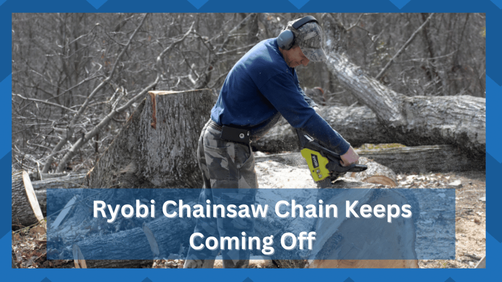 ryobi chainsaw chain keeps coming off