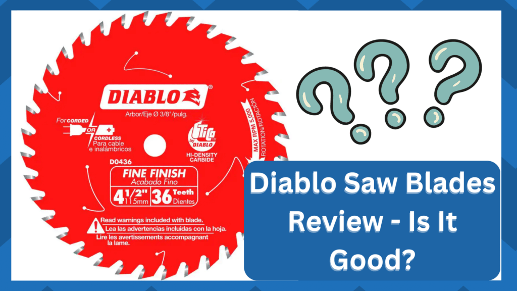diablo saw blades review