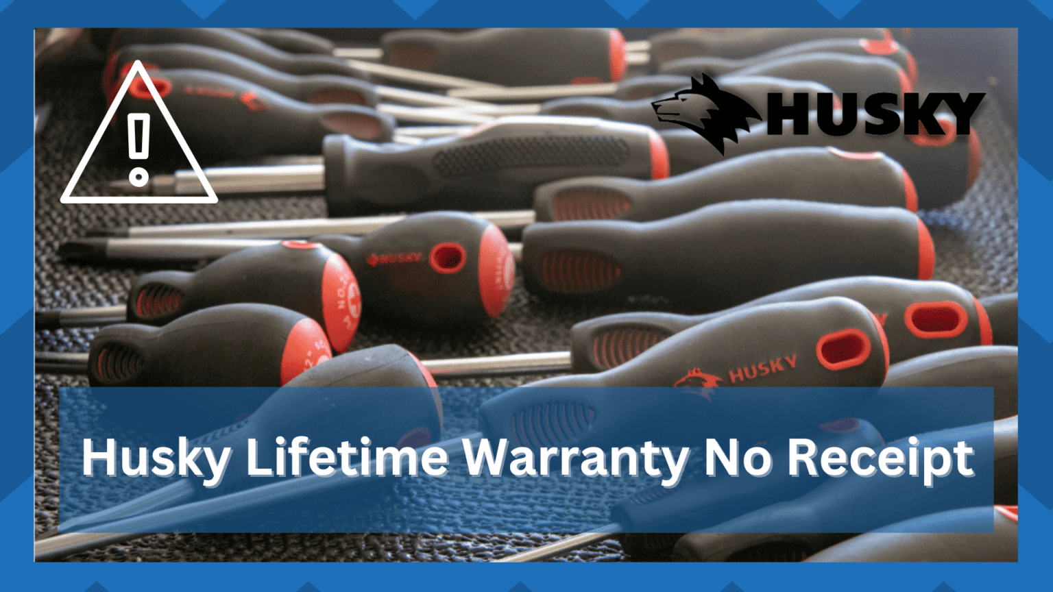 Husky Lifetime Warranty With No Receipt Can You Reclaim? HookedOnTool