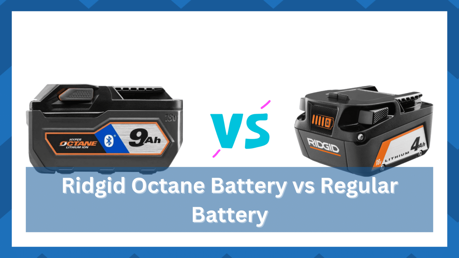 Ridgid Octane Battery vs Regular Battery What Is The Difference