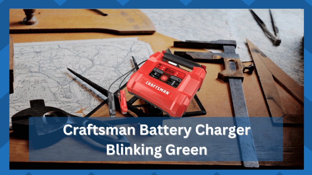 craftsman battery charger blinking green