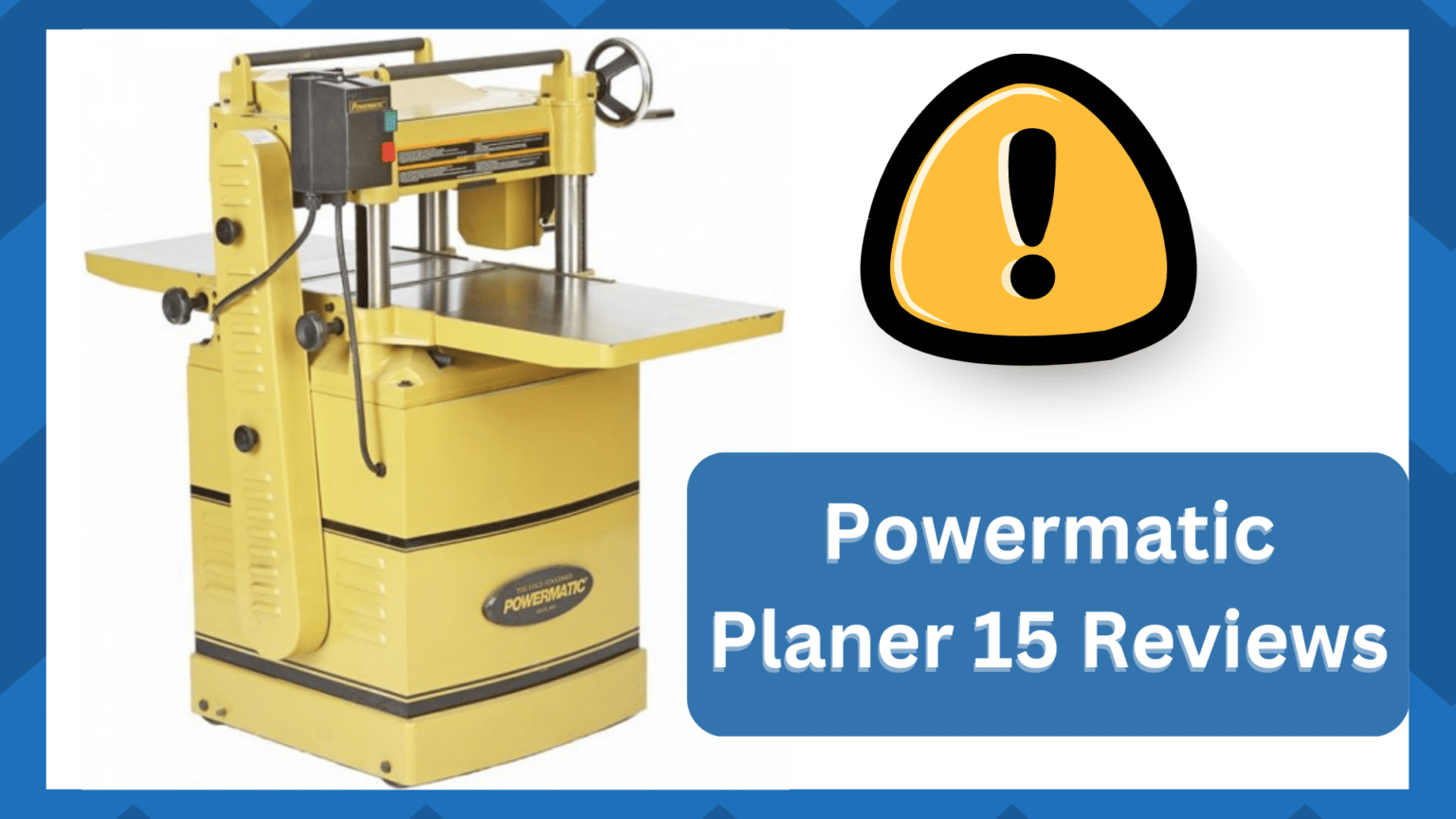 Powermatic Planer 15 Reviews 7 Main Elements HookedOnTool