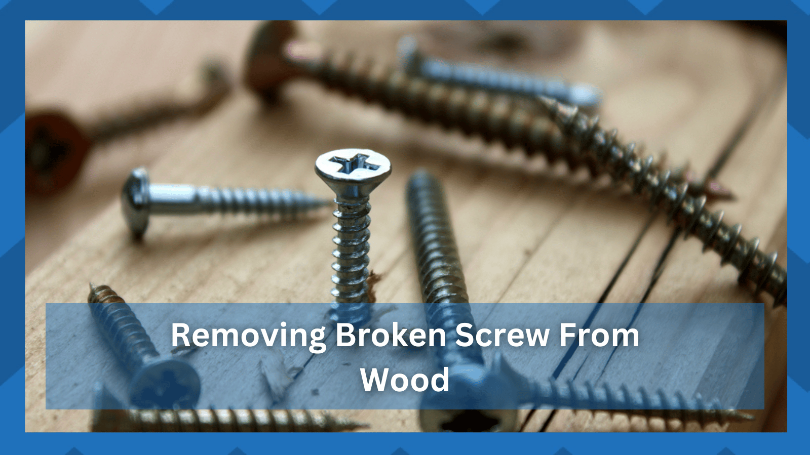 6 Easy Steps For Removing A Broken Screw From Wood HookedOnTool