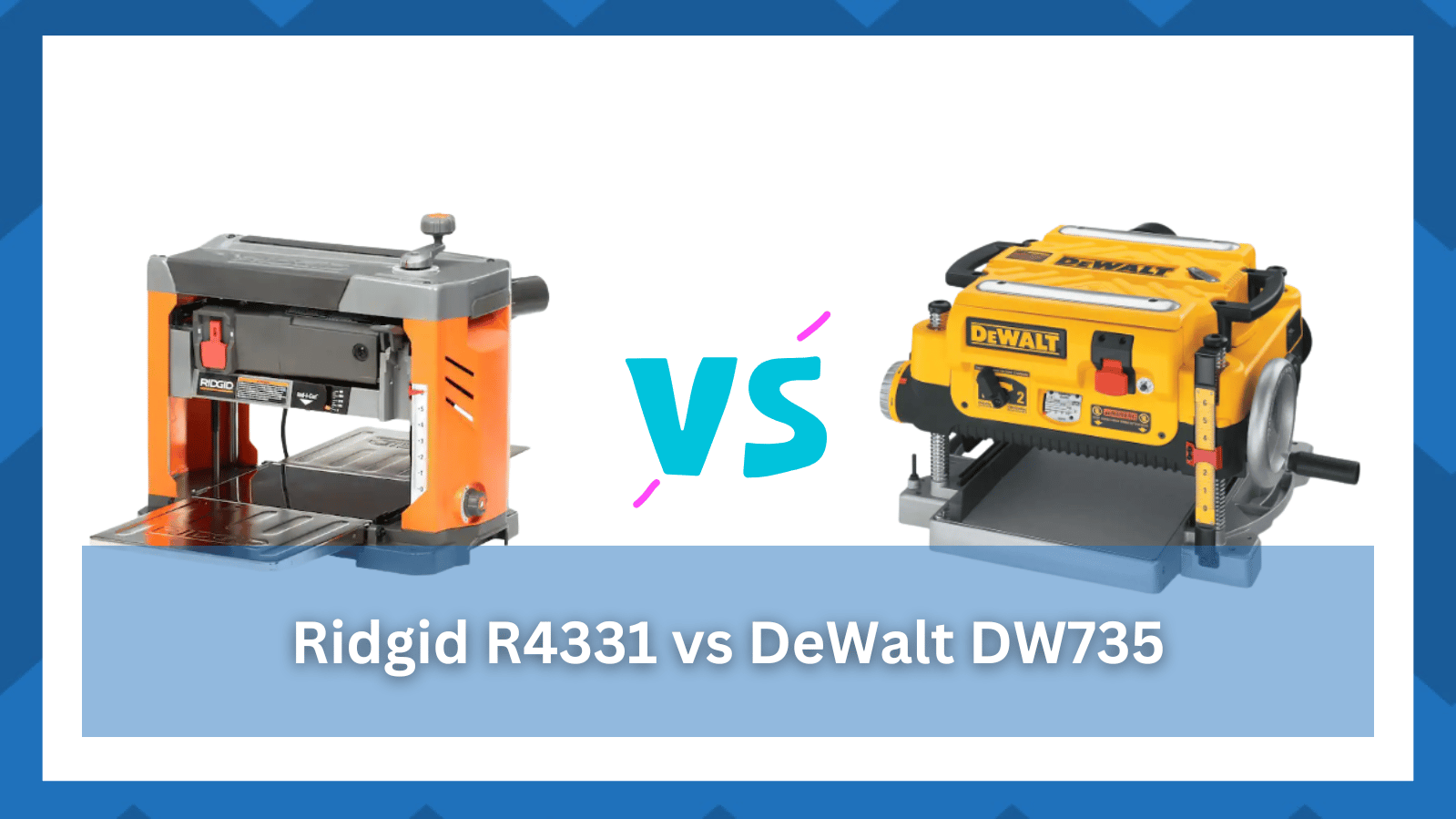 ridgid planer r4331 vs dewalt dw735