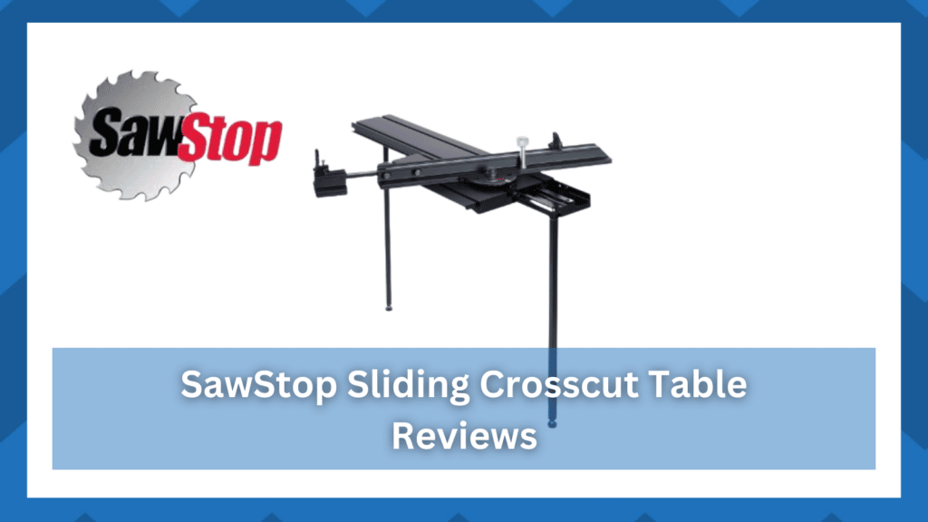 sawstop sliding crosscut table reviews