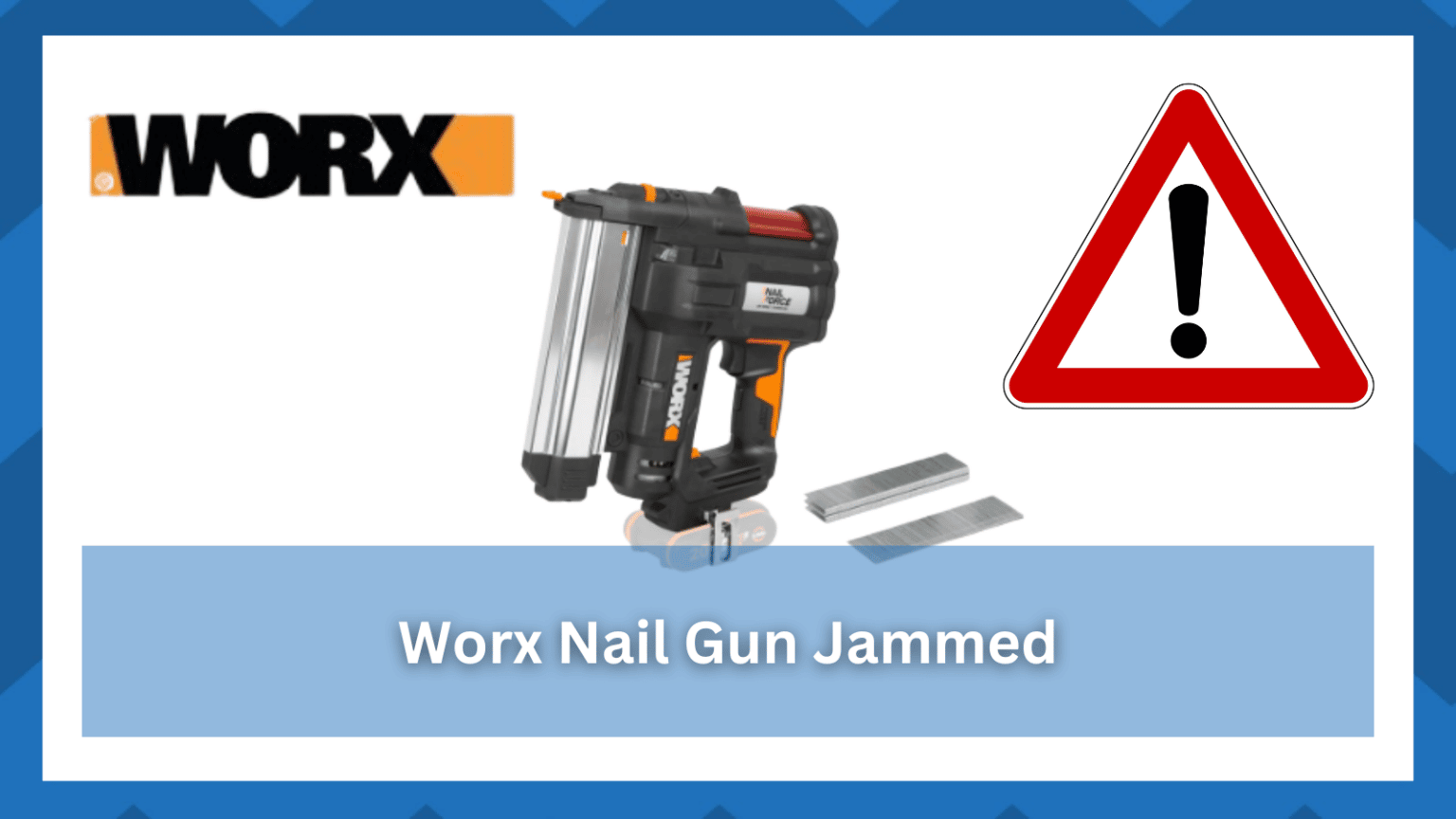7 Reasons Why Worx Nail Gun Is Jammed (And How To Fix It) HookedOnTool