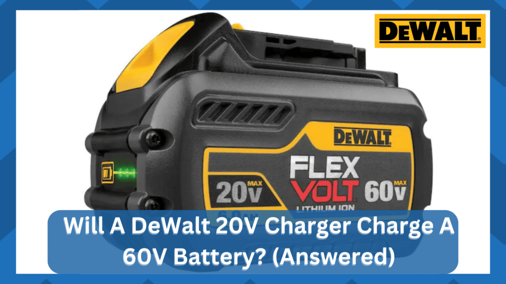 will a dewalt 20v charger charge a 60v battery
