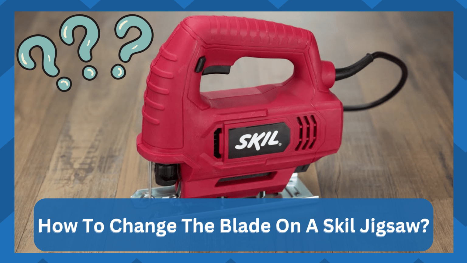 How To Change The Blade On A Skil Jigsaw? (2 Methods) HookedOnTool