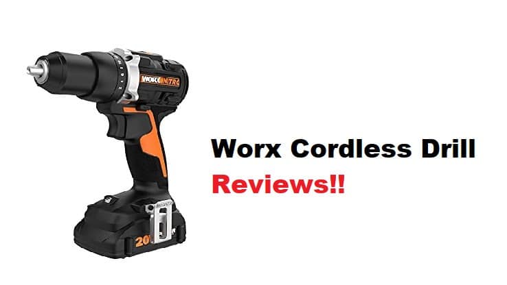Worx Cordless Drill Reviews