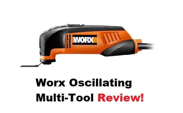 Worx Oscillating Multi Tool Review