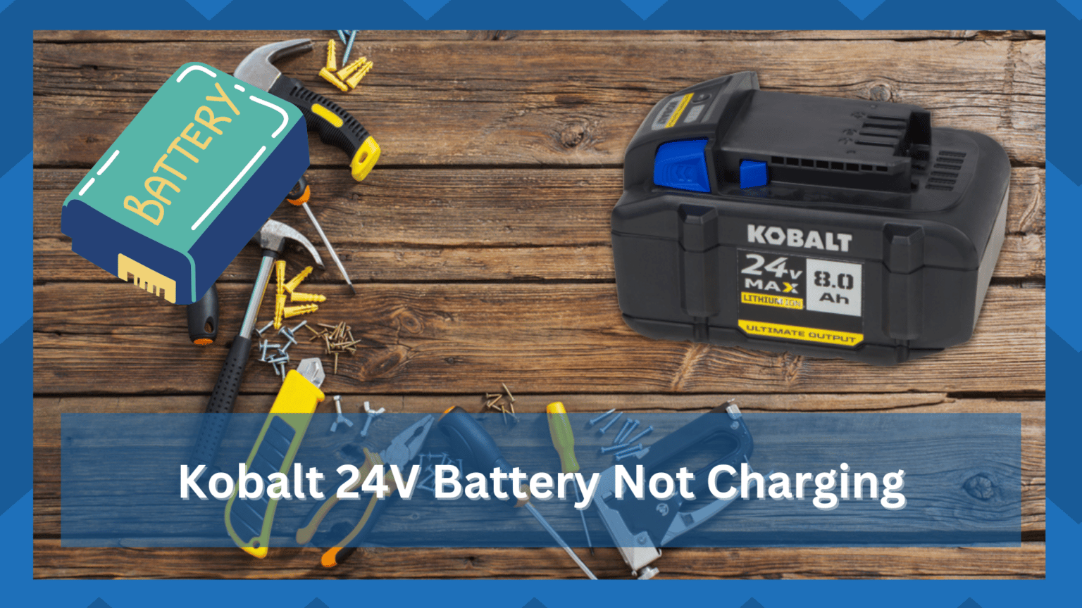 10 Quick Solutions To Kobalt 24V Battery Not Charging HookedOnTool