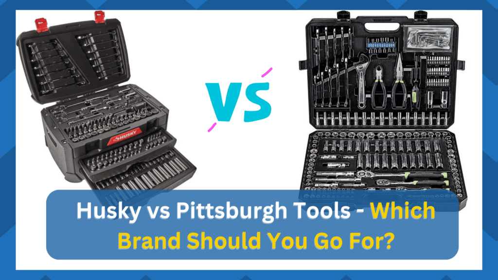 Husky vs pittsburgh tools