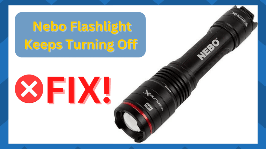 Nebo flashlight keeps turning off