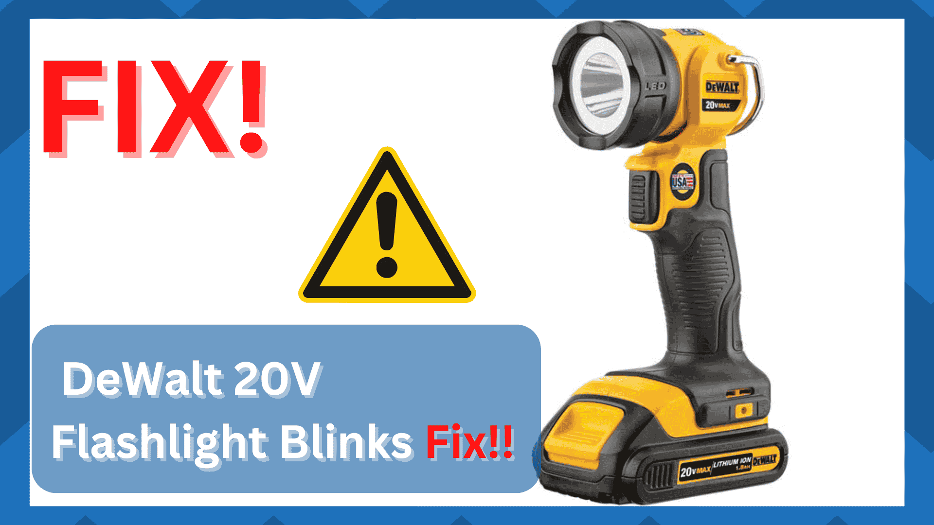 deWalt 20v flashlight blinks