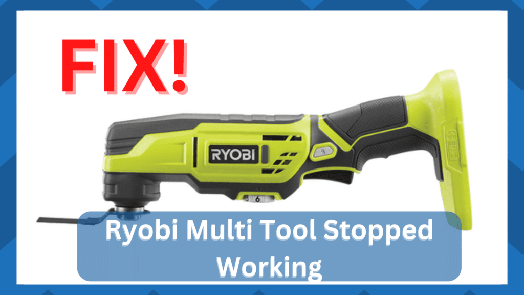 ryobi multi tool stopped working
