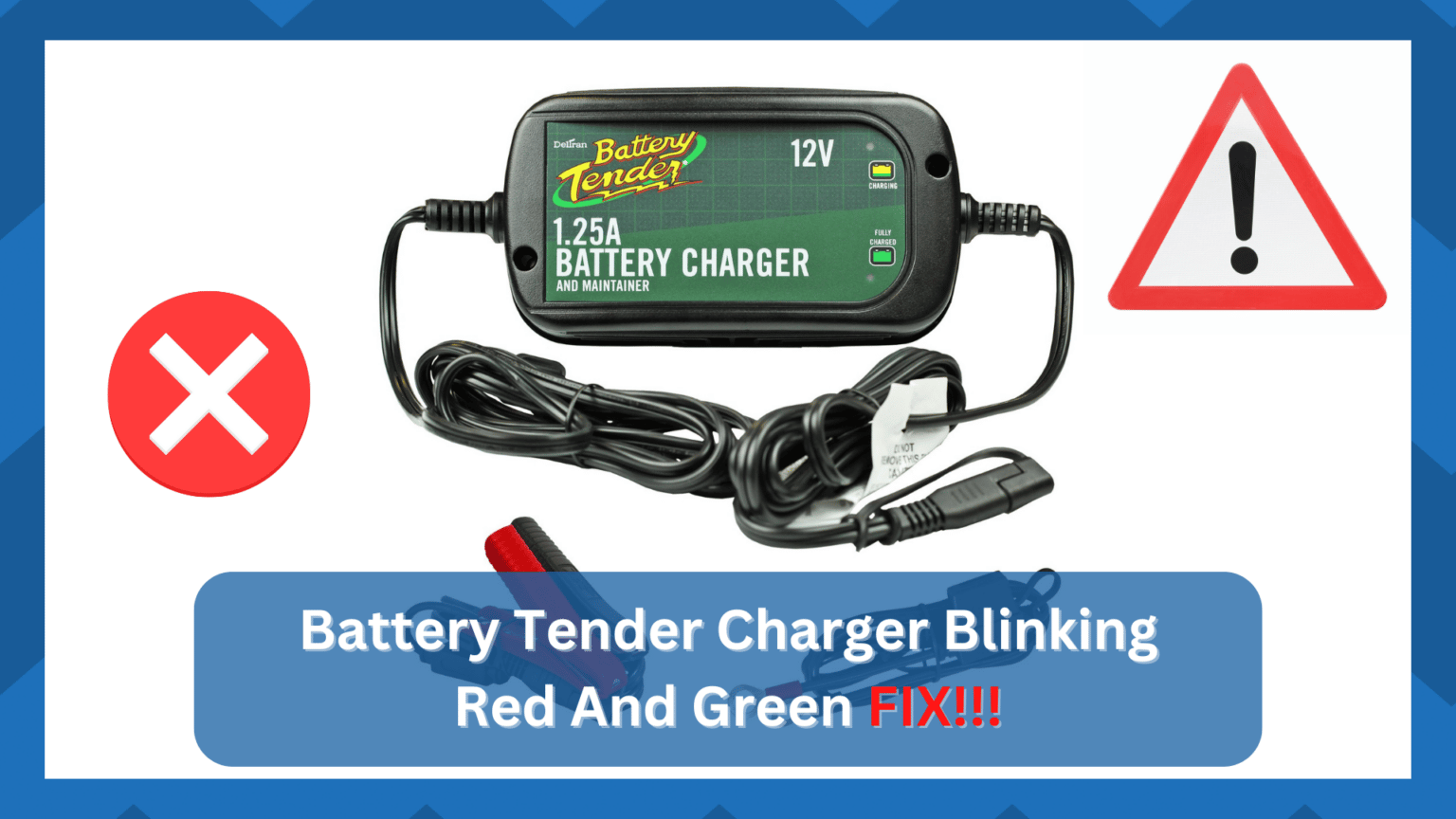 Why Is My Battery Tender Charger Blinking Red And Green? (Explained ...