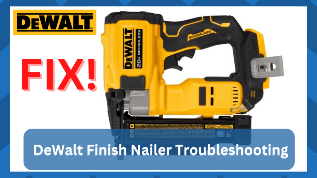 dewalt finish nailer troubleshooting