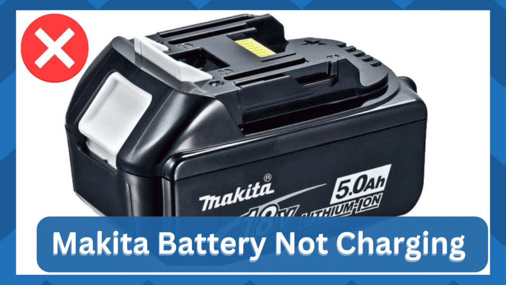 makita battery not charging