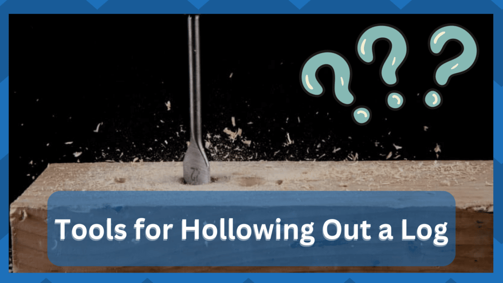 6-best-tools-for-hollowing-out-a-log-hookedontool