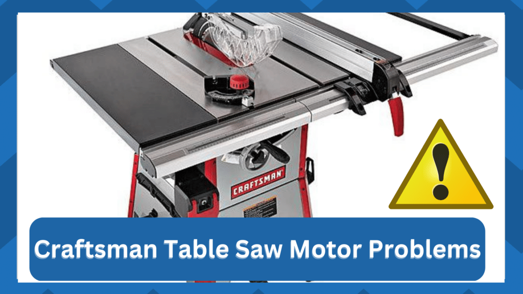 craftsman table saw motor problems