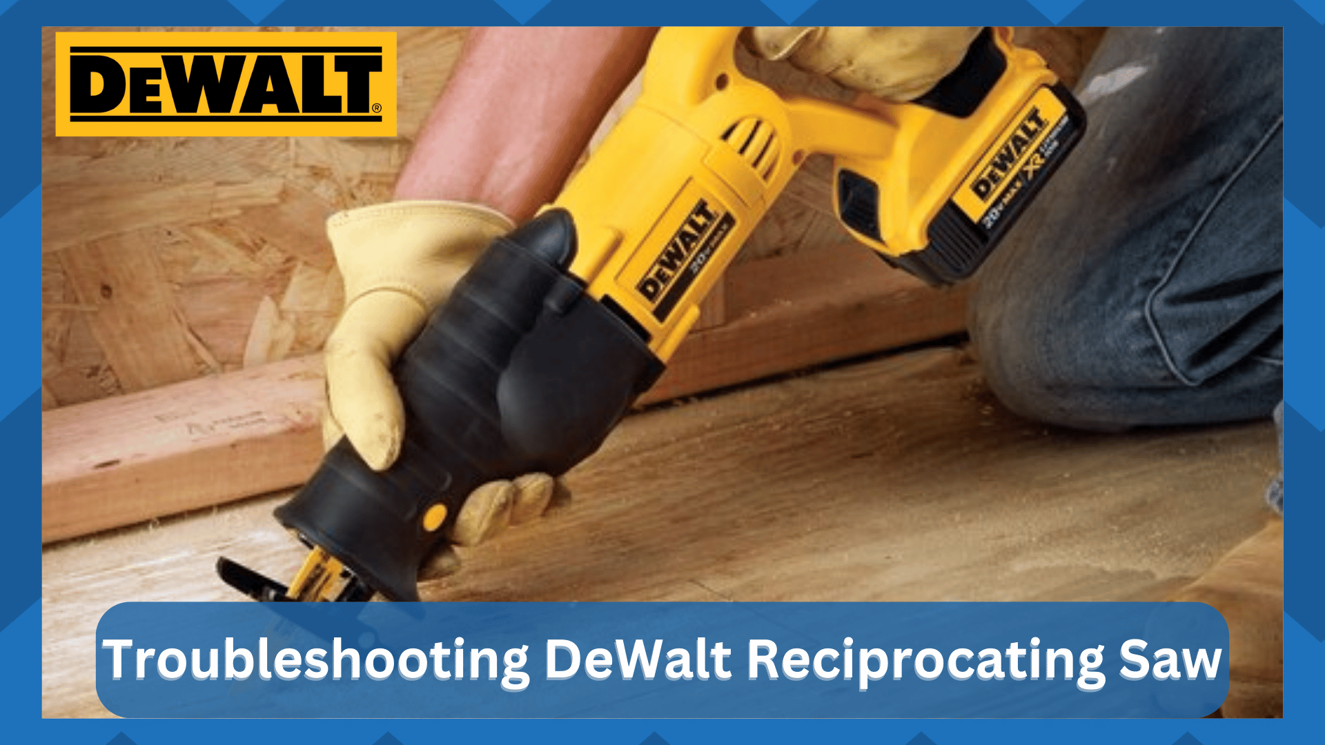 dewalt reciprocating saw troubleshooting