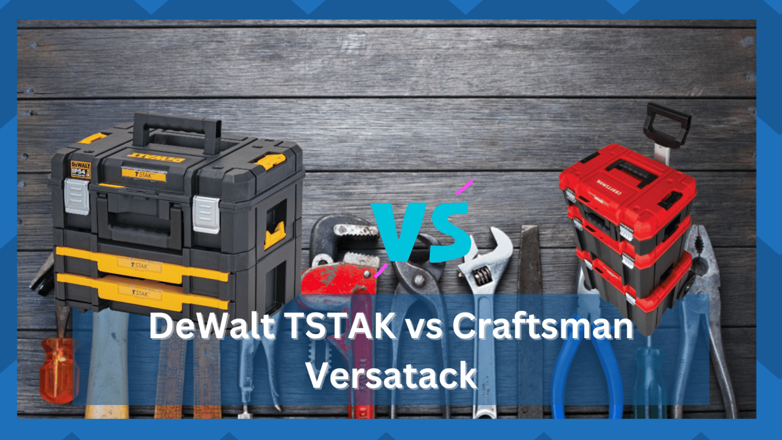 DeWalt TSTAK vs Craftsman Versa Stack Which One To Choose? HookedOnTool
