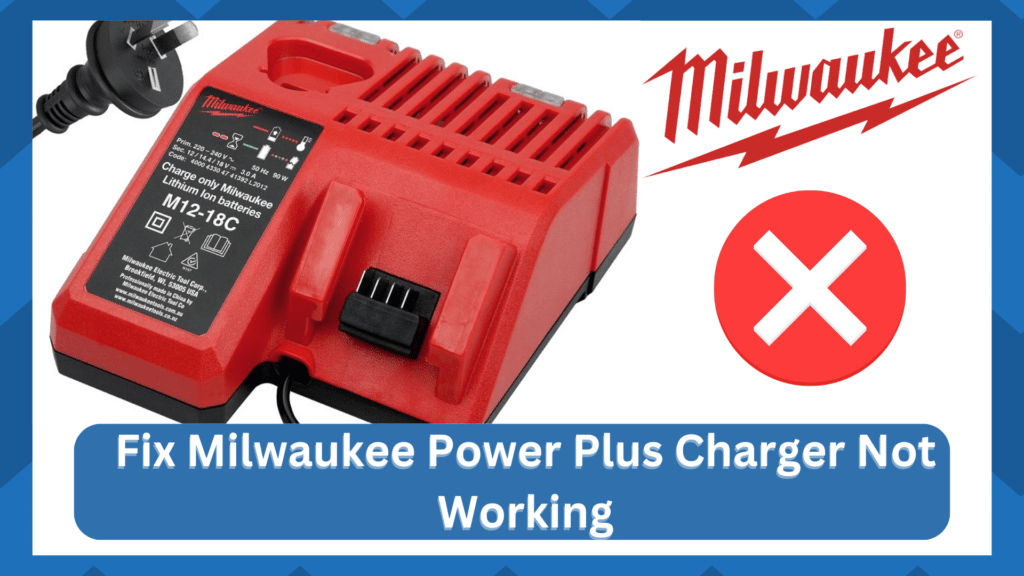 milwaukee power plus charger not working