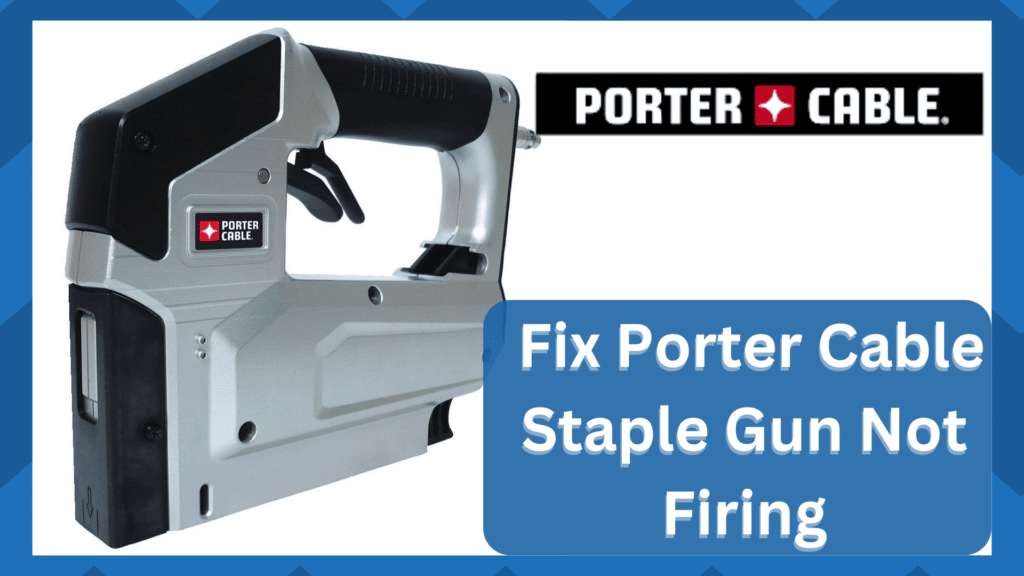 porter cable staple gun not firing