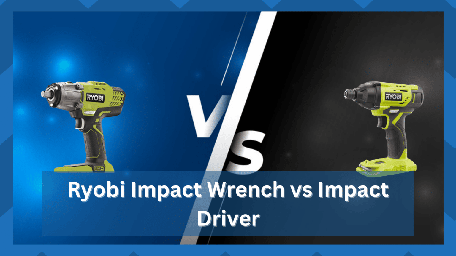 Ryobi Impact Wrench vs Impact Driver Main Differences HookedOnTool
