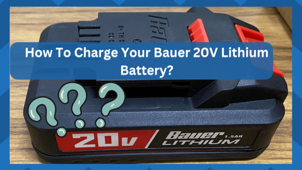 how to charge bauer 20v lithium battery