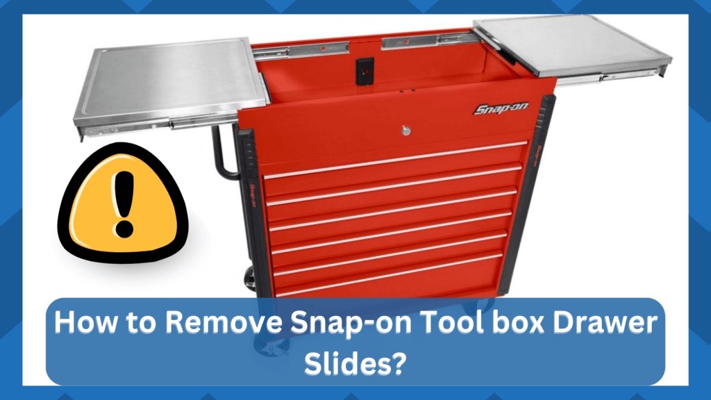 how to remove snap on tool box drawer slides