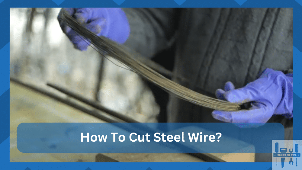 how to cut steel wire