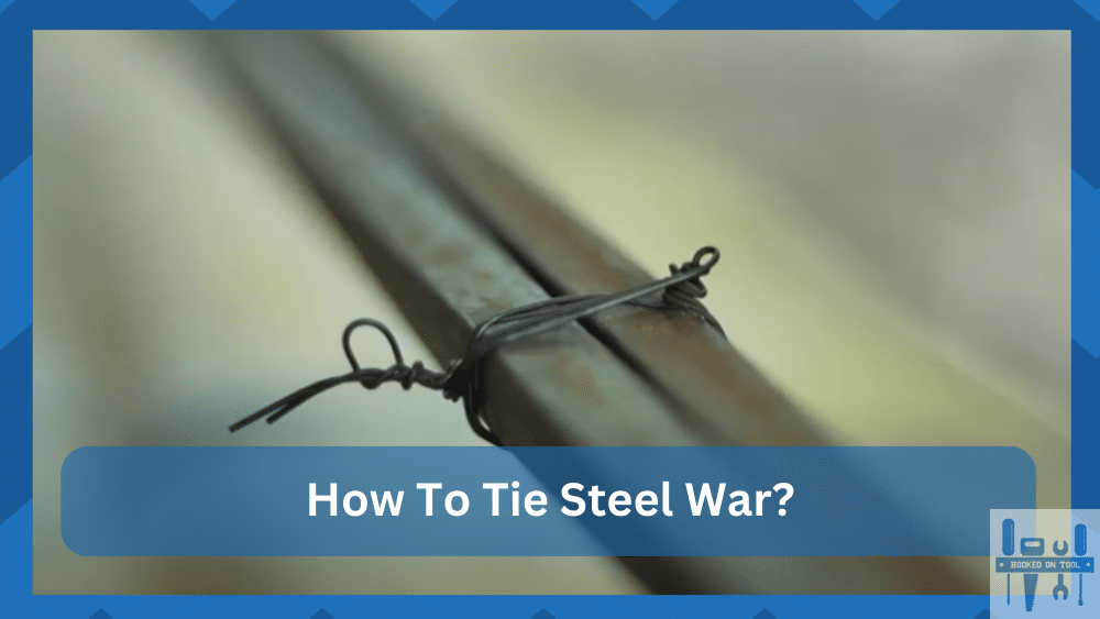 how to tie steel wire