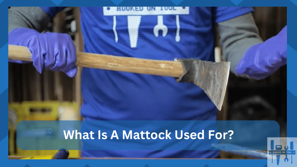 what is a mattock used for