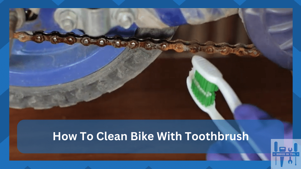 how to clean bike chain with toothbrush